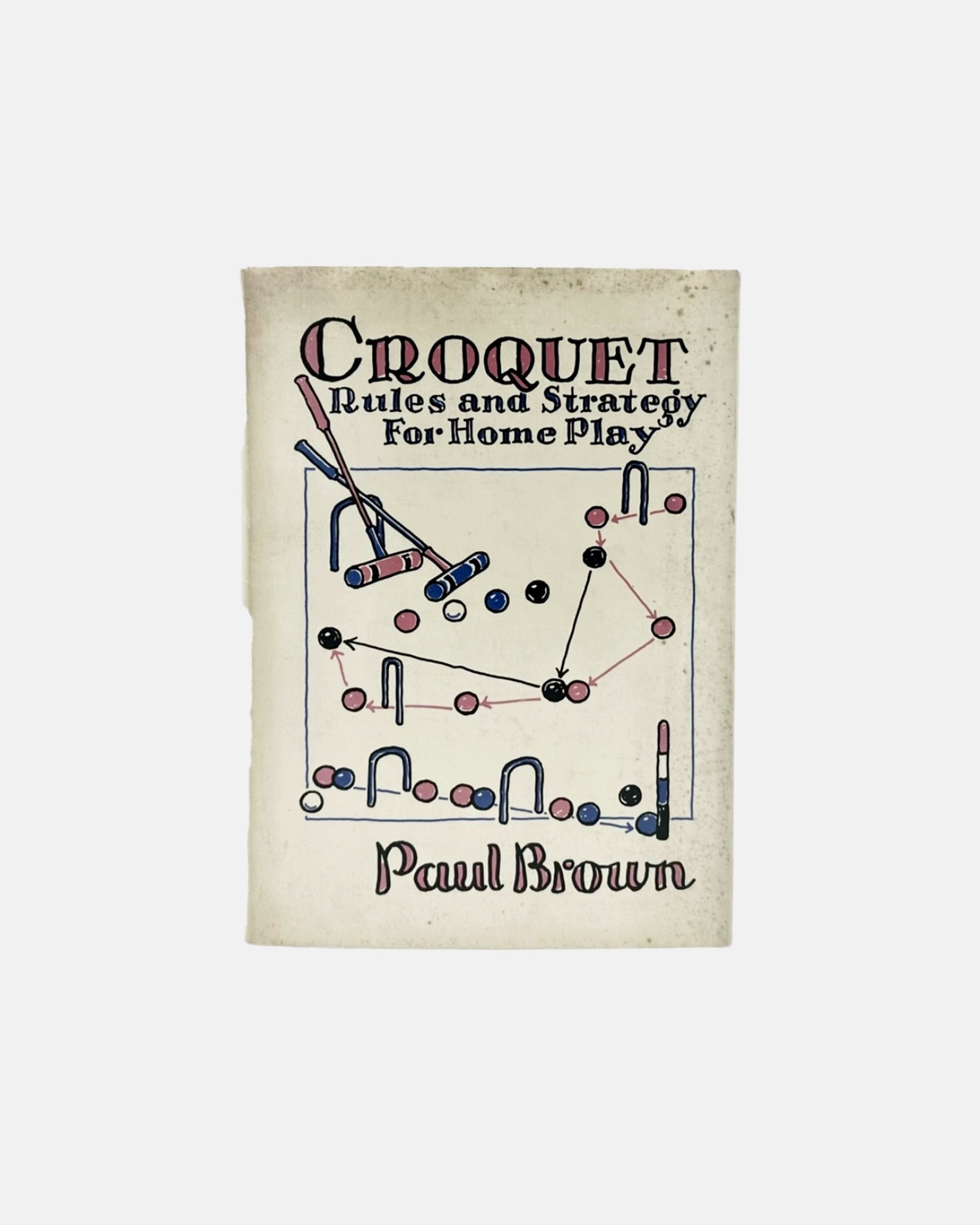 Croquet Rules and Strategy for Home Play by Paul Brown 1957 Book