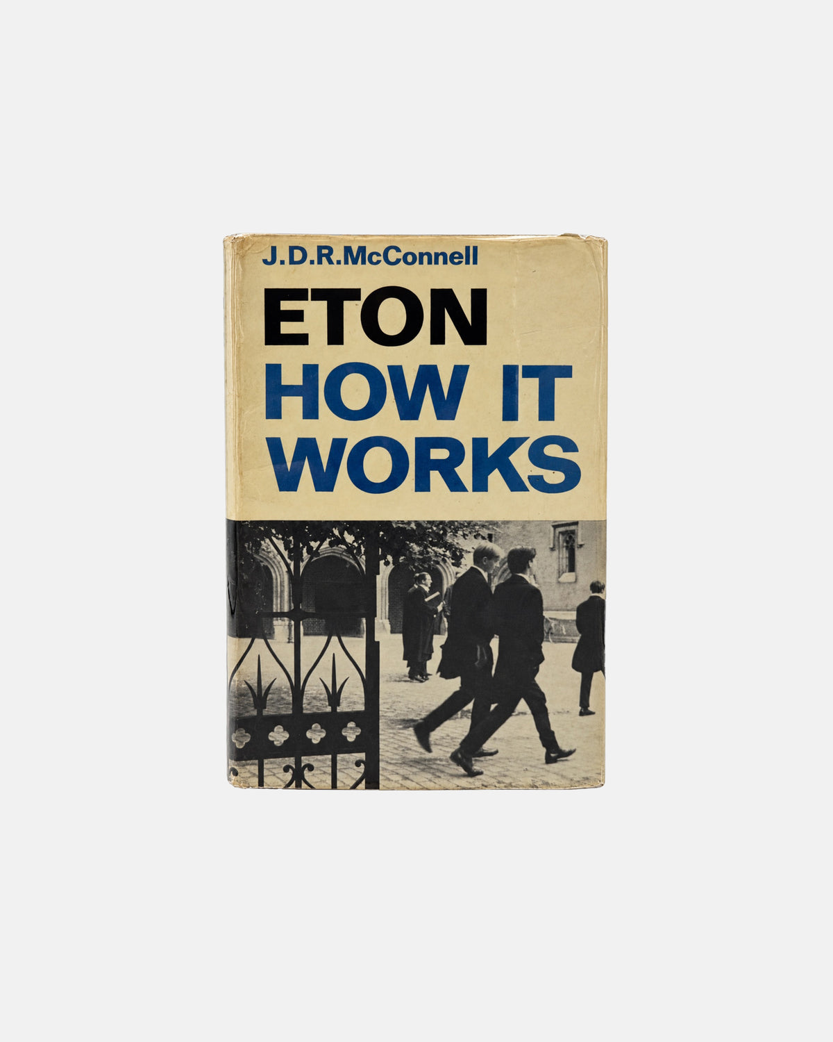 Eton College How it Works by J.D.R. McConnell 1967 Hardcover Book