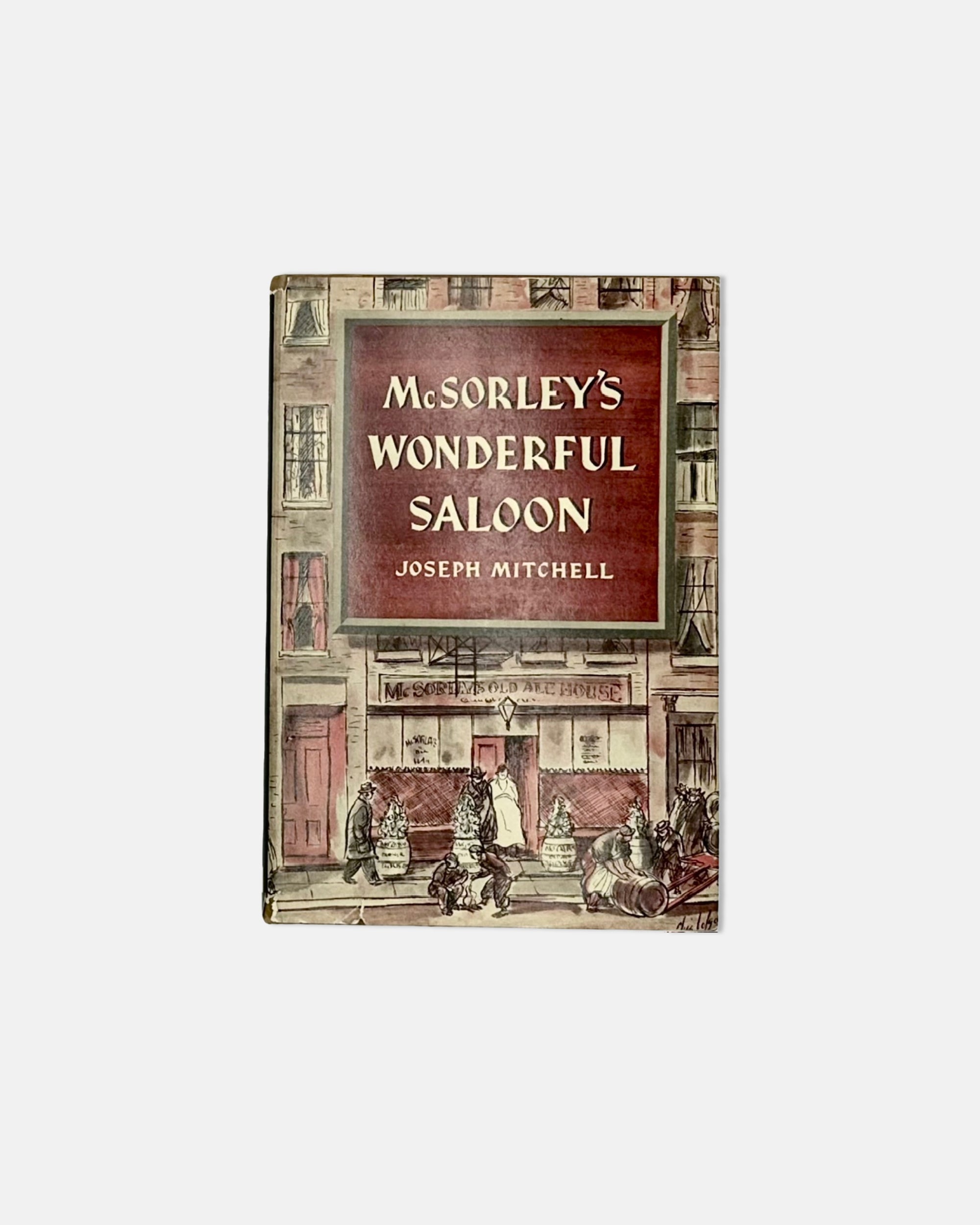 McSorley's Wonderful Saloon by Joseph Mitchell 1943 Book
