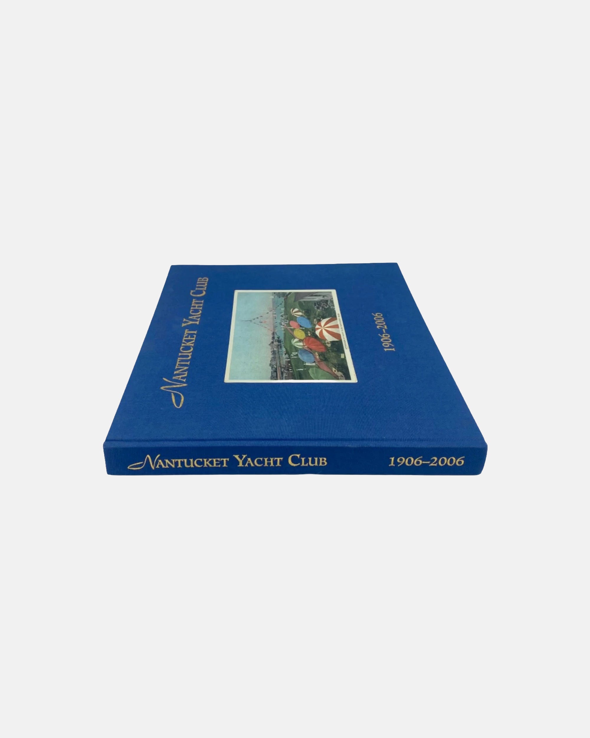 Nantucket Yacht Club 1906–2006 by Stephen Sheppard First Edition Hardcover
