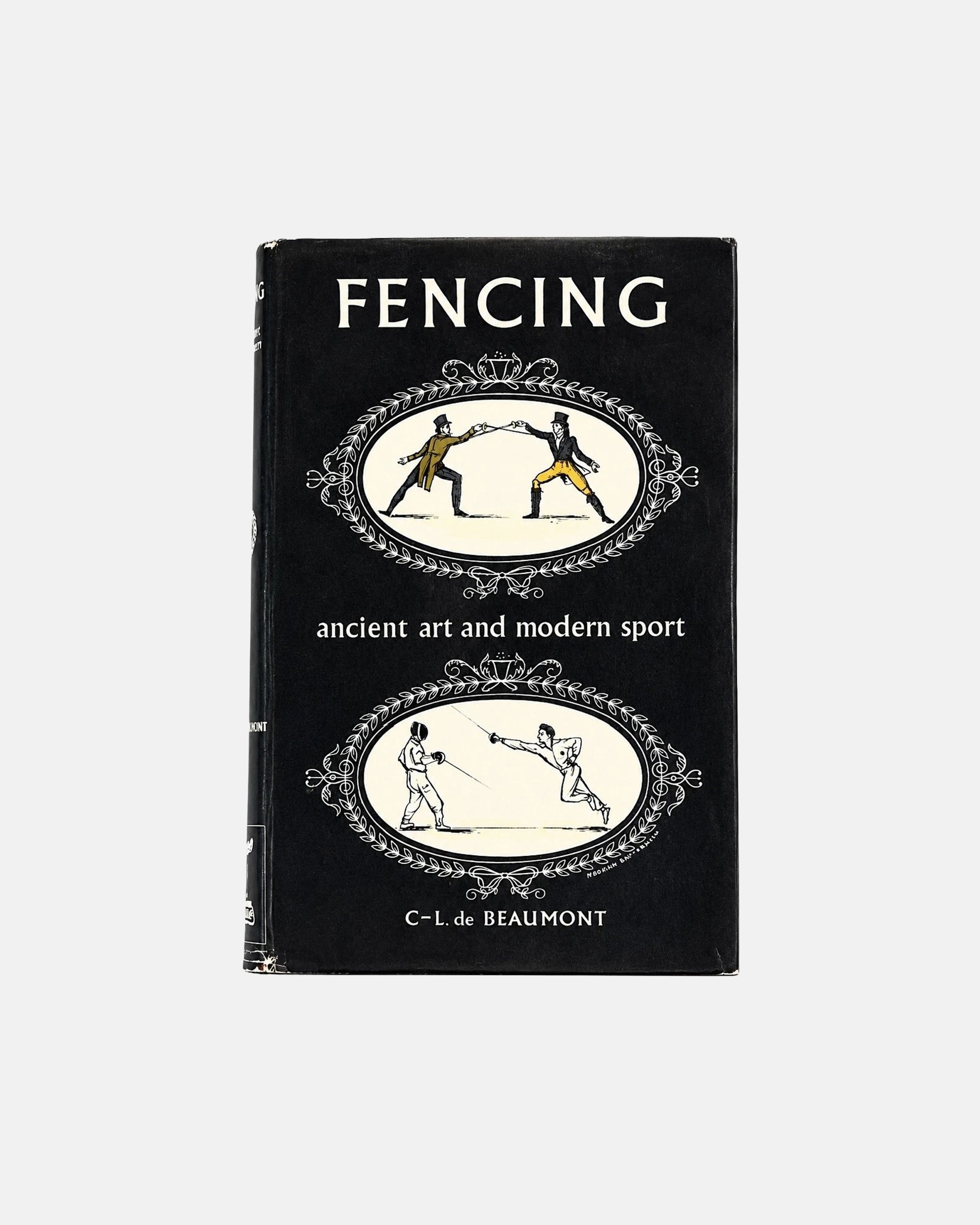 Fencing Ancient Art and Modern Sport by C-L. de Beaumont 1960 Book