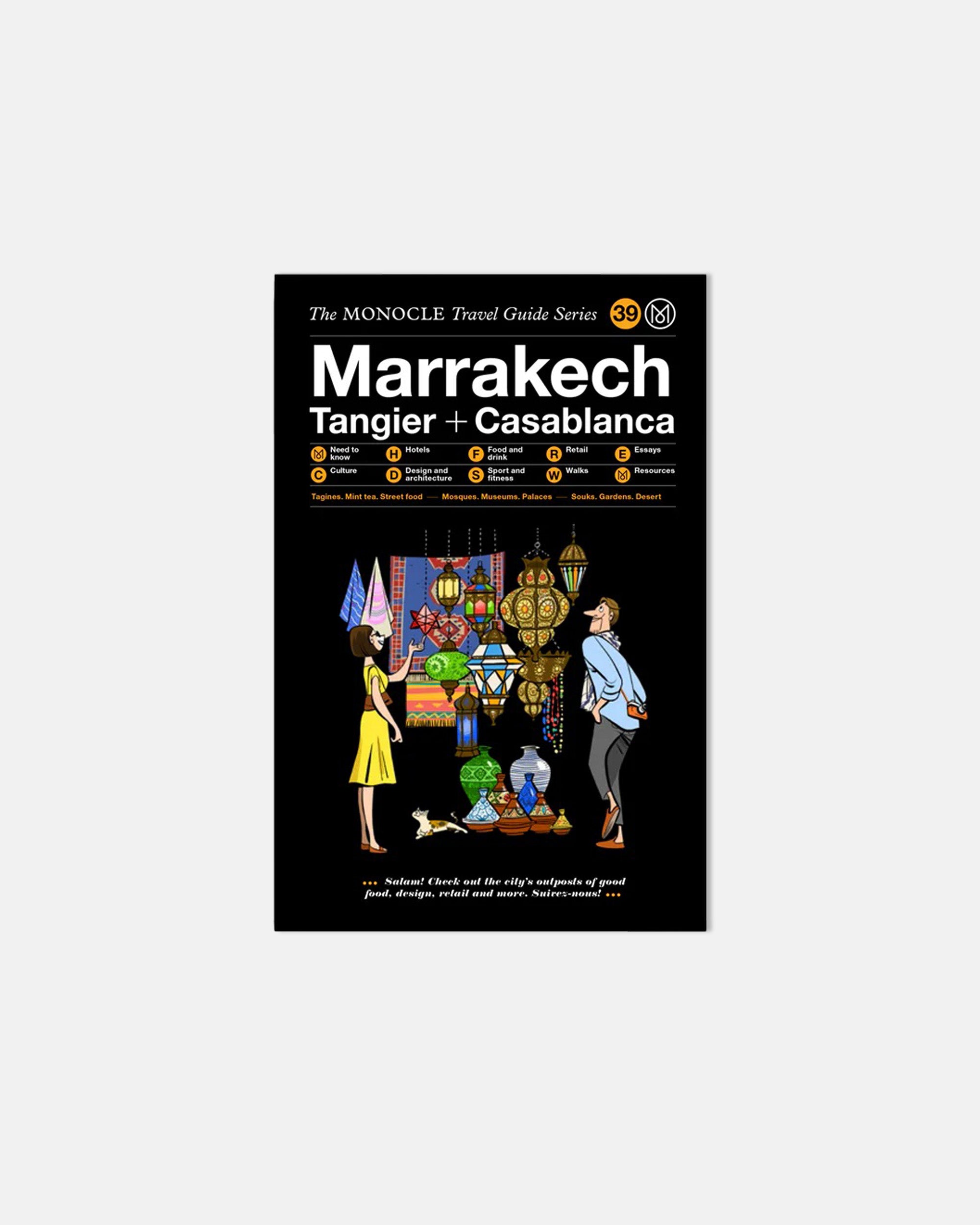 Marrakech, Tangier + Casablanca. The Monocle Travel Guide Series