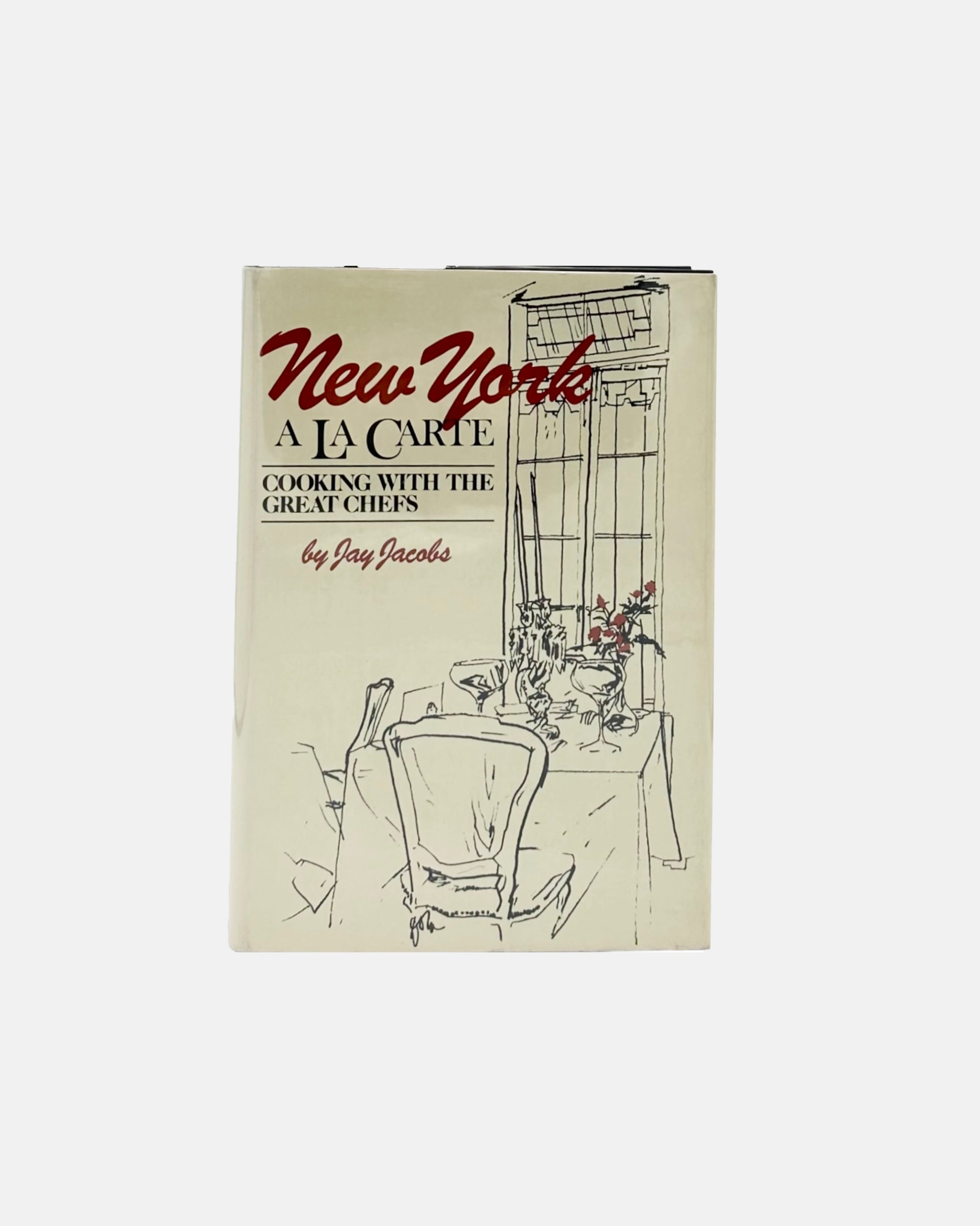 New York à la Carte: Cooking with the Great Chefs by Jay Jacobs, 1978 First Ed.