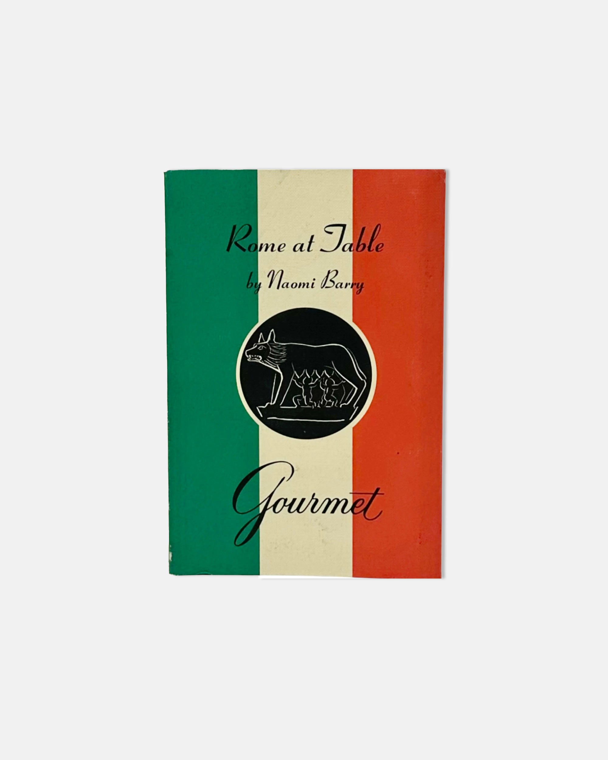 Gourmet Magazine's Rome at Table by Naomi Barry 1971 Book